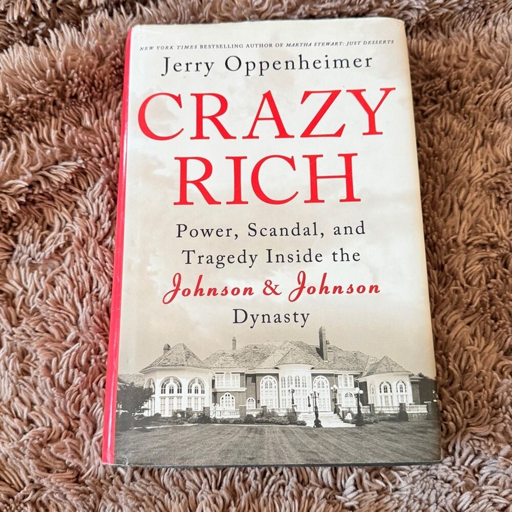 Crazy Rich Inside the Johnson & Johnson Dynasty by Jerry Oppenheimer Book bio